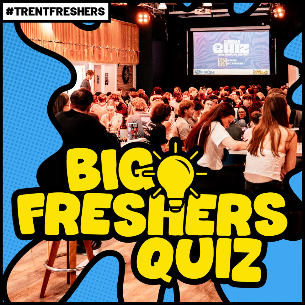 BIG FRESHERS QUIZ TRENT FRESHERS 2026